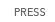 PRESS